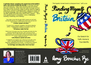 Finding Myself in Britain, Amy Boucher Pye. Authentic Media. American, Britain, expat, home, true identity, faith.